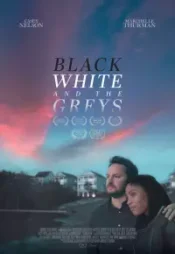 دانلود فیلم سیاه سفید و خاکستری ها Black White and the Greys 2023 زیرنویس فارسی چسبیده