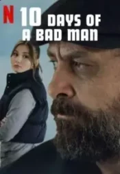 دانلود فیلم ده روز از زندگی یک مرد بد 10 Days of a Bad Man 2023 زیرنویس فارسی چسبیده