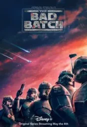 دانلود سریال جنگ ستارگان - بد بچ Star Wars - The Bad Batch 2021 زیرنویس فارسی چسبیده