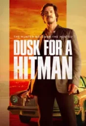 دانلود فیلم گرگ و میش برای آدمکش Dusk for a Hitman 2023 زیرنویس فارسی چسبیده