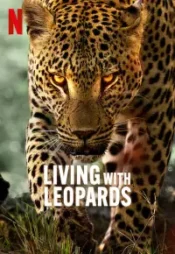 دانلود فیلم زندگی با پلنگ ها Living with Leopards 2024 زیرنویس فارسی چسبیده