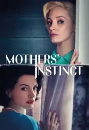 دانلود فیلم غریزه مادرانه Mothers Instinct 2024 زیرنویس فارسی چسبیده