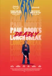 دانلود فیلم وقت ناهار مرگبار Paul Doods Deadly Lunch Break 2021 زیرنویس فارسی چسبیده