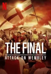 دانلود فیلم آخرین حمله به ومبلی The Final Attack on Wembley 2024 زیرنویس فارسی چسبیده