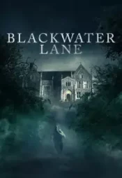 دانلود فیلم مسیر بلک واتر Blackwater Lane 2024 زیرنویس فارسی چسبیده