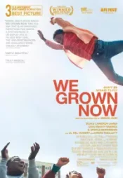 دانلود فیلم ما دیگه بزرگ شدیم We Grown Now 2023 زیرنویس فارسی چسبیده