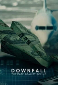 دانلود فیلم سقوط: پرونده علیه بوئینگ Downfall: The Case Against Boeing 2022 زیرنویس فارسی چسبیده