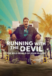 دانلود فیلم دویدن با شیطان : دنیای وحشی جان مک آفی Running with the Devil: The Wild World of John McAfee 2022 زیرنویس فارسی چسبیده