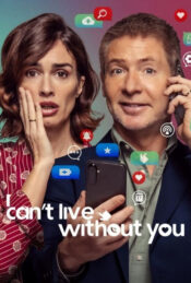 دانلود فیلم من نمی توانم بدون تو زندگی کنم I Can't Live Without You 2024 زیرنویس فارسی چسبیده