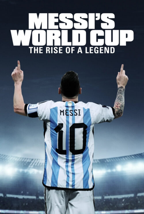 دانلود سریال جام جهانی مسی: ظهور یک افسانه Messi's World Cup: The Rise of a Legend 2024 زیرنویس فارسی چسبیده