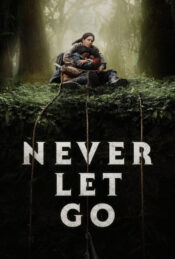 دانلود فیلم هرگز رها نکن Never Let Go 2024 دوبله فارسی