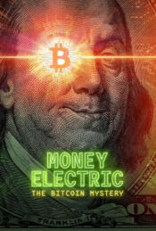 دانلود فیلم پول الکتریک: راز بیت کوین Money Electric: The Bitcoin Mystery 2024 دوبله فارسی