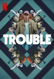 دانلود فیلم مشکل Trouble 2024 زیرنویس فارسی چسبیده